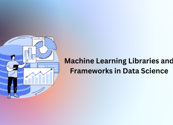 Machine Learning Libraries and Frameworks in Data Science