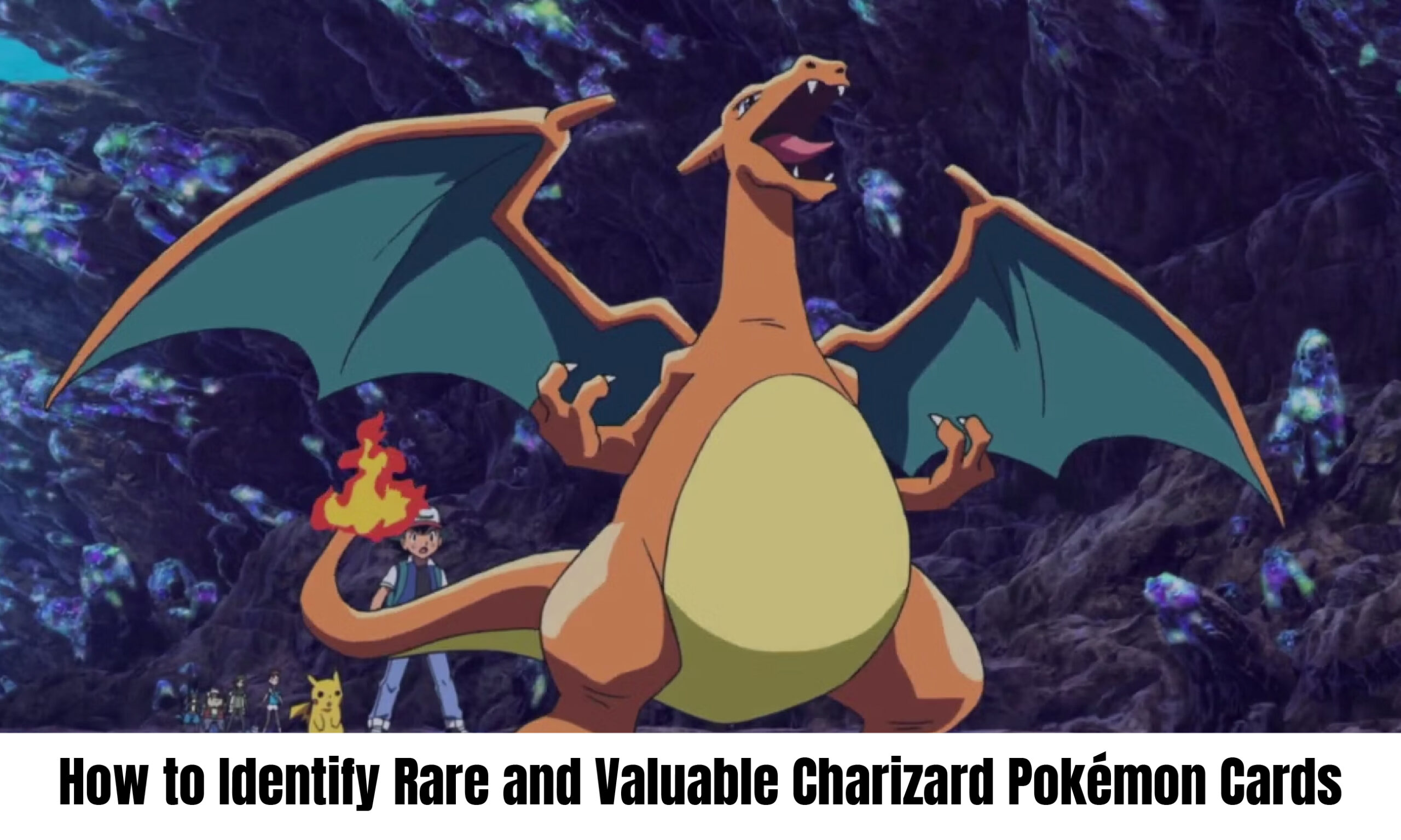 How to Identify Rare and Valuable Charizard Pokémon Cards