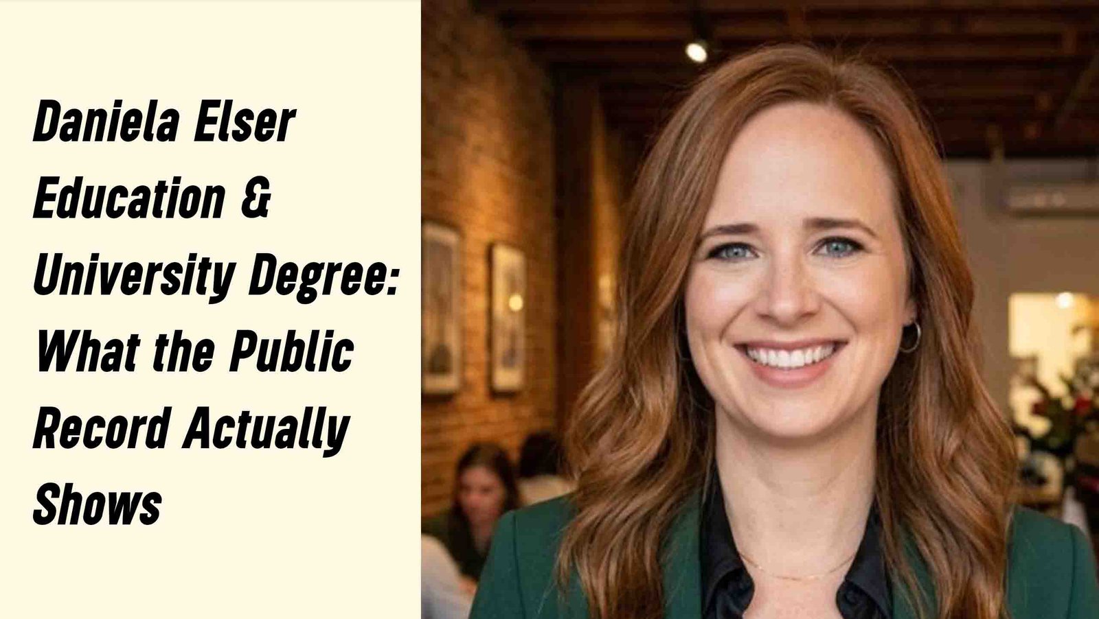 Daniela Elser Education & University Degree: What the Public Record Actually Shows